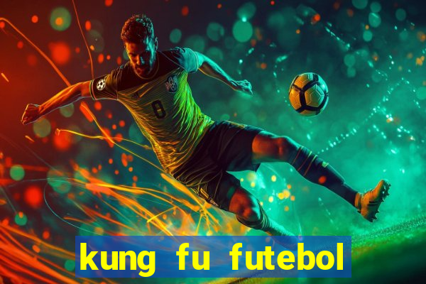 kung fu futebol clube download